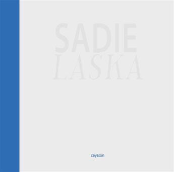 Couverture du livre « Sadie Laska » de Wallace Whitney et P.J. Laska aux éditions Iac Editions D'art