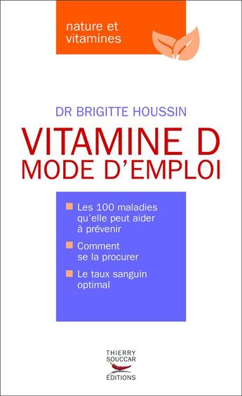 Couverture du livre « Vitamine D, mode d'emploi » de Brigitte Houssin aux éditions Thierry Souccar