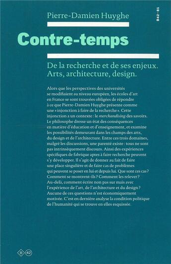 Couverture du livre « Propositions pour la recherche ; art, architecture, design » de Pierre-Damien Huyghe aux éditions Editions B42