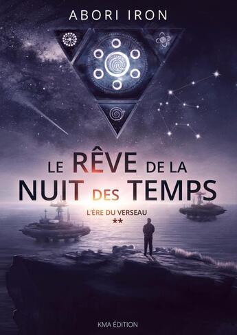 Couverture du livre « LE RÊVE DE LA NUIT DES TEMPS TOME 2 » de Abori Iron aux éditions Thebookedition.com