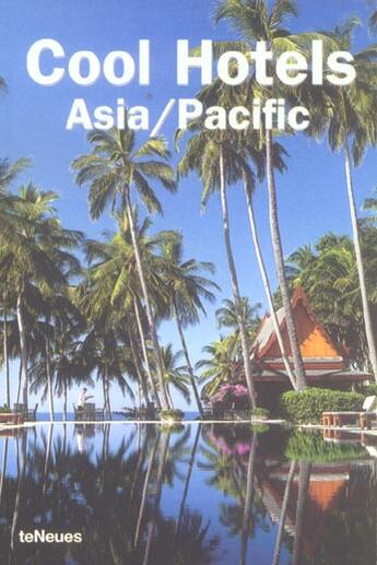 Couverture du livre « Cool hotels asia/pacific » de Asencio Paco aux éditions Teneues - Livre