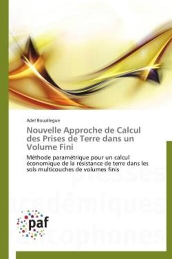 Couverture du livre « Nouvelle approche de calcul des prises de terre dans un volume fini » de Adel Bouallegue aux éditions Presses Academiques Francophones