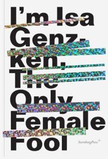 Couverture du livre « I'm Isa Genz, the only female fool » de  aux éditions Sternberg Press