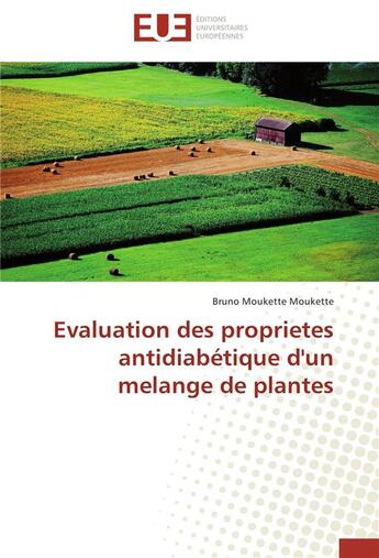 Couverture du livre « Évaluation des propriétés antidiabétique d'un mélange de plantes » de Bruno Moukette Moukette aux éditions Editions Universitaires Europeennes