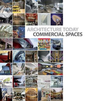 Couverture du livre « Architecture today ; commercial spaces » de Andreu/David aux éditions Loft Publications