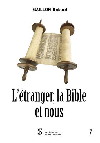 Couverture du livre « L etranger, la bible et nous » de Roland Gaillon aux éditions Sydney Laurent