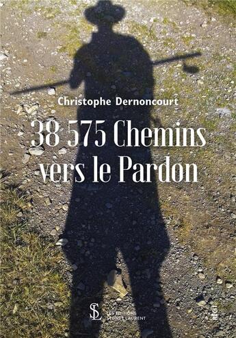 Couverture du livre « 38 575 chemins vers le pardon » de Dernoncourt C. aux éditions Sydney Laurent