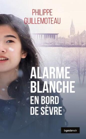 Couverture du livre « Alarme blanche en bord de Sèvre » de Philippe Guillemoteau aux éditions Geste