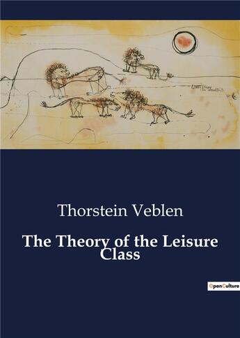 Couverture du livre « The Theory of the Leisure Class » de Thorstein Veblen aux éditions Culturea