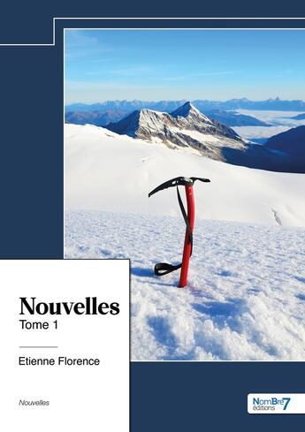 Couverture du livre « Nouvelles Tome 1 » de Etienne Florence aux éditions Nombre 7