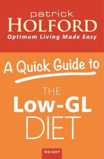Couverture du livre « A Quick Guide to the Low-GL Diet » de Patrick Holford aux éditions Little Brown Book Group Digital