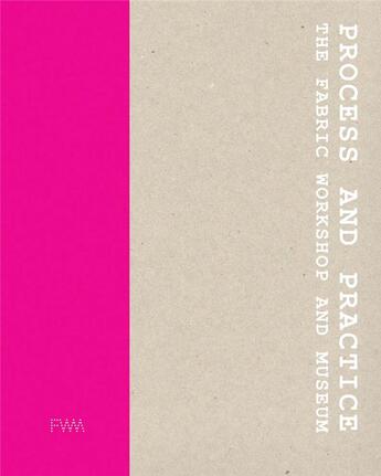 Couverture du livre « Process and practice: fabric workshop » de  aux éditions Dap Artbook