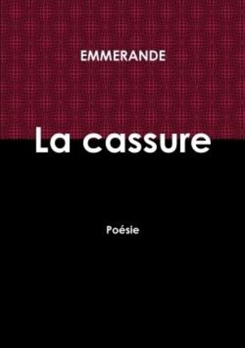 Couverture du livre « La cassure » de Emmerande aux éditions Lulu