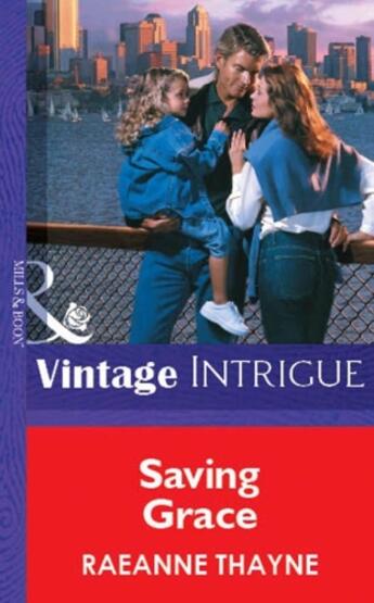 Couverture du livre « Saving Grace (Mills & Boon Vintage Intrigue) » de Raeanne Thayne aux éditions Mills & Boon Series