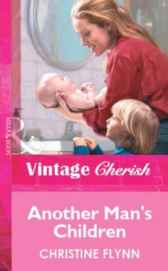 Couverture du livre « Another Man's Children (Mills & Boon Vintage Cherish) » de Christine Flynn aux éditions Mills & Boon Series