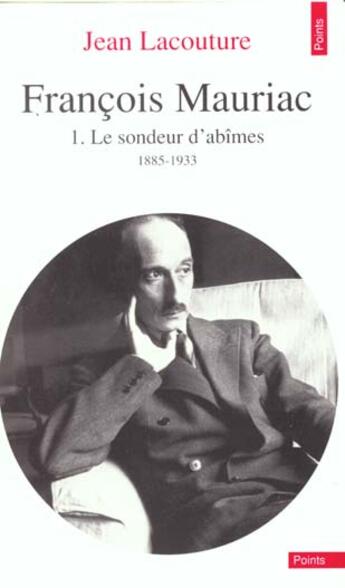 Couverture du livre « Francois Mauriac. Le Sondeur D'Abimes (1885-1933) » de Jean Lacouture aux éditions Points