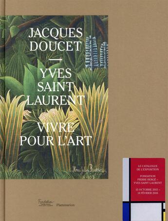 Couverture du livre « Jacques Doucet - Yves Saint Laurent, vivre pour l'art » de  aux éditions Flammarion