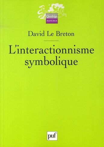 Couverture du livre « L'interactionnisme symbolique (2e édition) » de David Le Breton aux éditions Puf