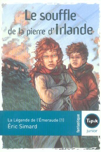 Couverture du livre « Le souffle de la pierre d'Irlande T.1 ; la légende de l'émeraude » de Eric Simard aux éditions Magnard