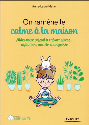 Couverture du livre « On ramène le calme à la maison » de Anne-Laure Mahe aux éditions Eyrolles