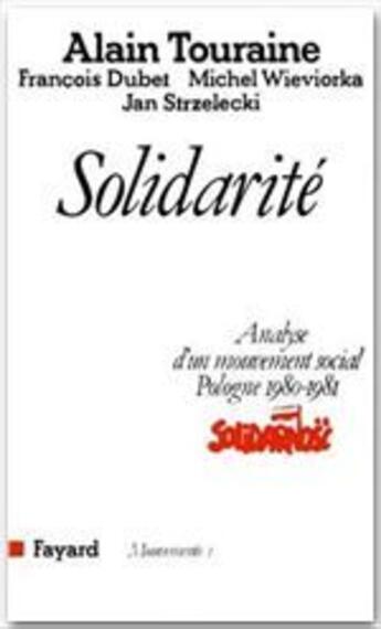 Couverture du livre « Solidarité ; analyse d'un mouvement social ; Pologne 1980-1981 » de Alain Touraine aux éditions Fayard