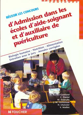 Couverture du livre « Reussir Les Concours D'Admission Dans Les Ecoles D'Aide Soignante Et Auxiliaire De Puericulture » de Daniel et Dubrulle et Burdin aux éditions Foucher