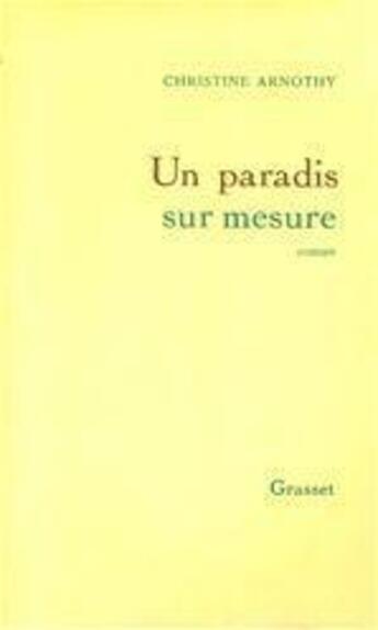 Couverture du livre « Un paradis sur mesure » de Christine Arnothy aux éditions Grasset