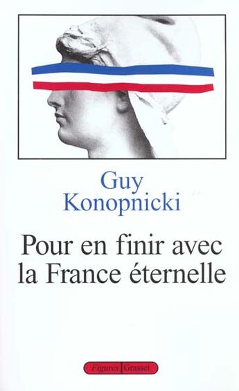 Couverture du livre « Pour en finir avec la France éternelle » de Guy Konopnicki aux éditions Grasset