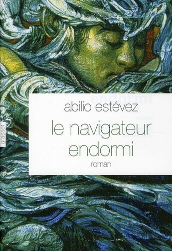 Couverture du livre « Le navigateur endormi » de Abilio Estevez aux éditions Grasset