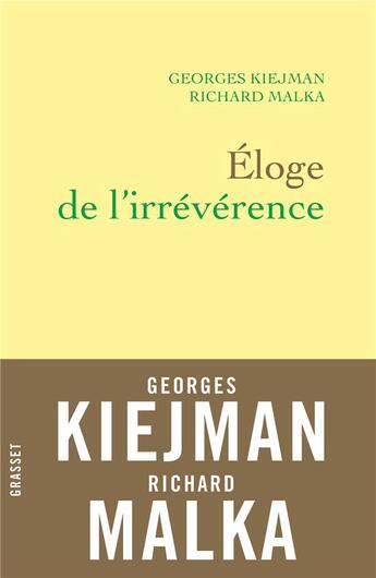 Couverture du livre « Éloge de l'irrévérence » de Richard Malka et Georges Kiejman aux éditions Grasset