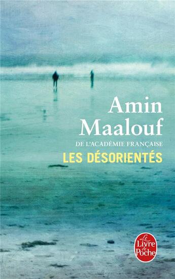 Couverture du livre « Les désorientés » de Amin Maalouf aux éditions Le Livre De Poche