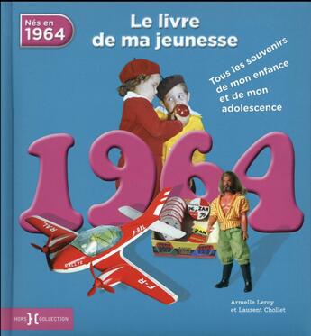 Couverture du livre « 1964, le livre de ma jeunesse » de Laurent Chollet aux éditions Hors Collection