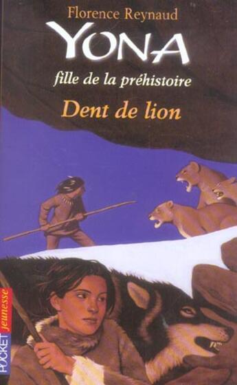 Couverture du livre « Yona fille de la prehistoire - tome 2 dent de lion - vol02 » de Florence Reynaud aux éditions Pocket Jeunesse