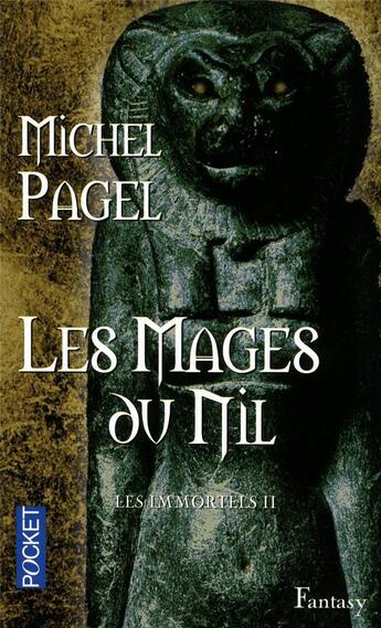 Couverture du livre « Les immortels Tome 2 ; les mages du Nil » de Michel Pagel aux éditions Pocket