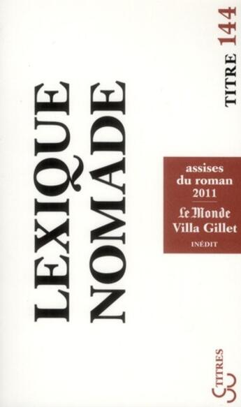 Couverture du livre « Lexique nomade ; assises du roman 2011 ; Le Monde Villa Gillet » de  aux éditions Christian Bourgois