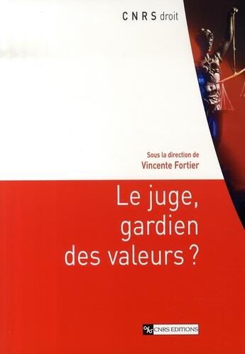 Couverture du livre « Le juge, gardien des valeurs » de Vincente Fortier aux éditions Cnrs