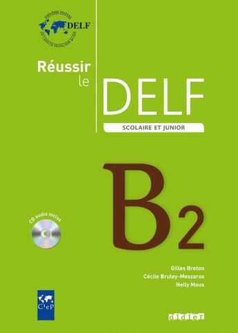 Couverture du livre « Réussir le DELF scolaire et junior B2 (édition 2009) » de  aux éditions Didier