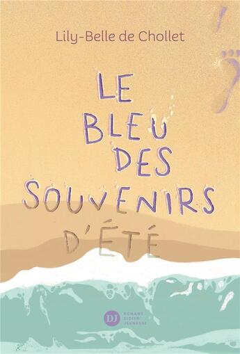 Couverture du livre « Le Bleu des souvenirs d'été » de Sebastien Pelon et Lily-Belle De Chollet aux éditions Didier Jeunesse