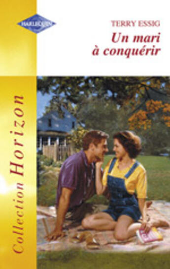 Couverture du livre « Un Mari A Conquerir » de Terry Essig aux éditions Harlequin