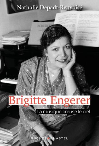 Couverture du livre « Brigitte Engerer ; la musique creuse le ciel » de Nathalie Renvoise aux éditions Buchet Chastel