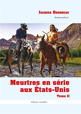 Couverture du livre « Meurtres en série aux Etats-Unis t.2 » de Jacques Dronneau aux éditions Amalthee