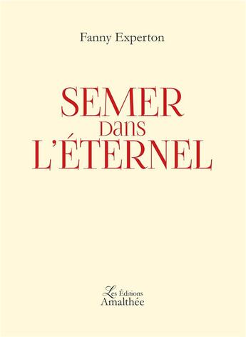 Couverture du livre « Semer dans l'éternel » de Fanny Experton aux éditions Amalthee