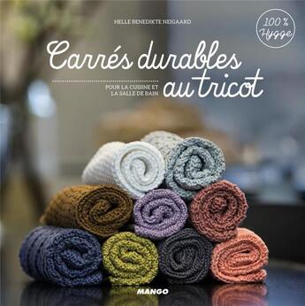 Couverture du livre « Carrés durables au tricot ; pour la cuisine et la salle de bain » de Helle Benedikte Neigaard aux éditions Mango