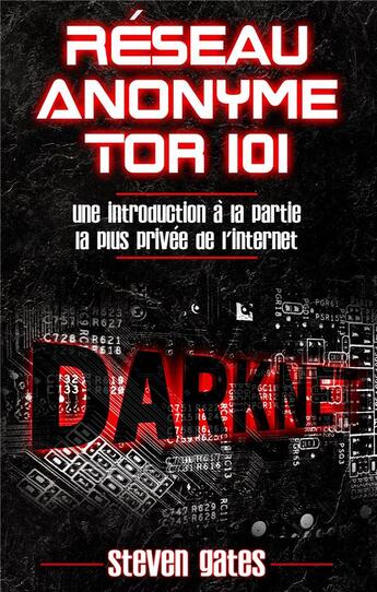 Couverture du livre « Réseau anonyme Tor 101 » de Steven Gates aux éditions Books On Demand