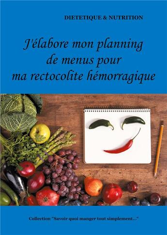 Couverture du livre « J'élabore mon planning de menus pour ma rectocolite hémorragique » de Cedric Menard aux éditions Books On Demand