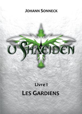 Couverture du livre « U shaeiden llivre 1 : les gardiens » de Johann Sonneck aux éditions Books On Demand