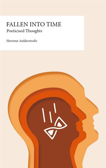 Couverture du livre « Fallen into time : poeticized thoughts » de Hartmut Aufderstrasse aux éditions Books On Demand