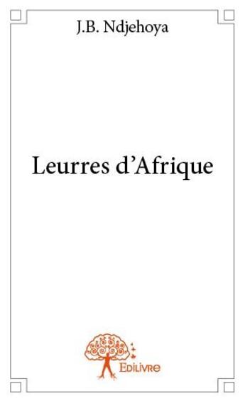 Couverture du livre « Leurres d'Afrique » de J.B. Ndjehoya aux éditions Edilivre