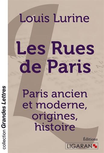 Couverture du livre « Les rues de Paris ; Paris ancien et moderne, origines, histoire » de Louis Lurine aux éditions Books On Demand