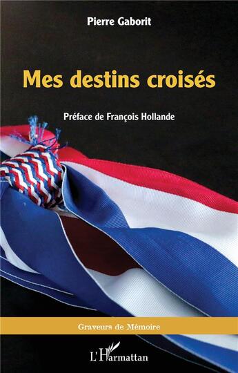 Couverture du livre « Mes destins croisés » de Pierre Gaborit aux éditions L'harmattan